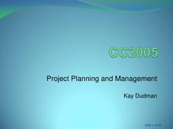 Project Planning and Management  Kay Dudman  Slide 1 of 39  Structure of the Module  Lectures (1