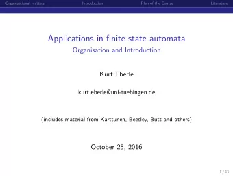 Applications in finite state automata  Organisation and Introduction  Kurt Eberle