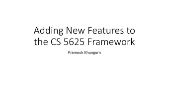 Adding New Features to  the CS 5625 Framework  Pramook Khungurn  Understanding the CS 5625