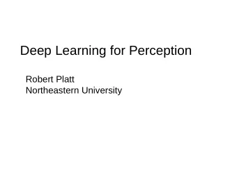 Deep Learning for Perception  Robert Platt  Northeastern University  Perception problems  We will