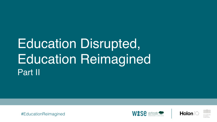 education disrupted education reimagined