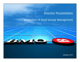 Investor Presentation  Defining great customer experience.  Acquisition of Lloyd George Management