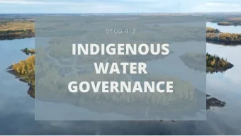 INDIGENOUS  WATER  GOVERNANCE  At the University of British Columbia, we are  present on the