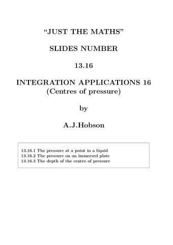 JUST THE MATHS  SLIDES NUMBER  13.16  INTEGRATION APPLICATIONS 16  (Centres of pressure)  by