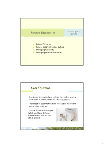 Service Encounter  NKFUST Role of Technology   Service Organization and Culture   Managing