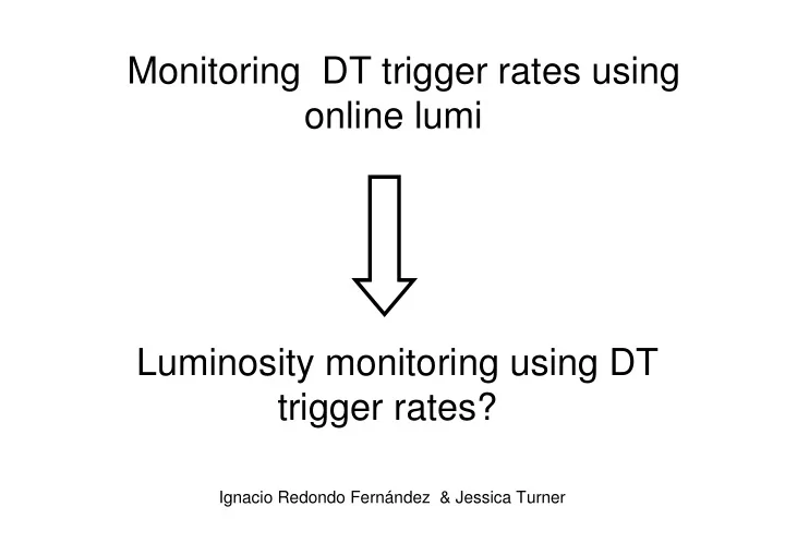 monitoring dt trigger rates using online lumi luminosity