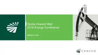 Scotia Howard Weil 2016 Energy Conference  MARCH 21, 2016  Forward-Looking Statements and Other