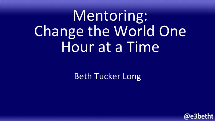 mentoring change the world one hour at a time