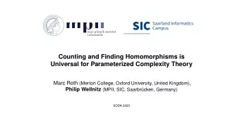 Counting and Finding Homomorphisms is  Universal for Parameterized Complexity Theory Marc Roth