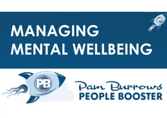 MANAGING  MENTAL WELLBEING  Housekeeping  Timing  Mobiles  Break  Comfort  Handouts and resources