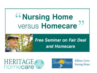 Nursing Home Support Scheme (Fair Deal)  The Nursing Homes Support Scheme, also known as the