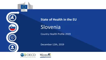 Slovenia  Country Health Profile 2019  December 12th, 2019  Overview  Health in Slovenia  2
