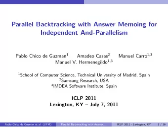 Parallel Backtracking with Answer Memoing for  Independent And-Parallelism Pablo Chico de Guzman 1