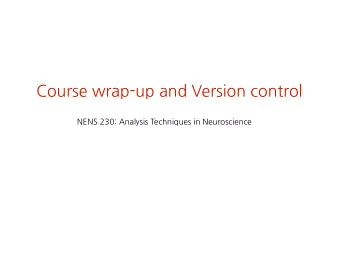 Coursewrap-upandVersioncontrol  NENS230:AnalysisTechniquesinNeuroscience