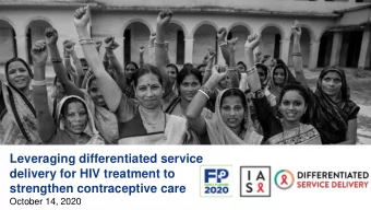 delivery for HIV treatment to  strengthen contraceptive care  October 14, 2020  WELCOME