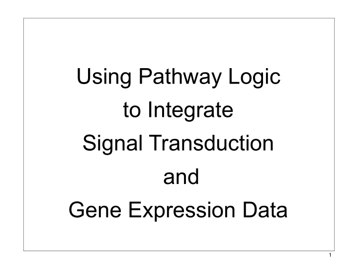 using pathway logic to integrate signal transduction and