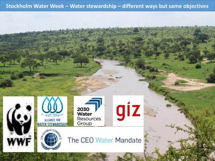 stockholm water week water stewardship different ways but