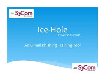 Ice-Hole      By  Darren  Manners    An  E-mail  Phishing