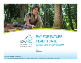 PAY FOR FUTURE  HEALTH CARE  VantageCare RHS PROGRAM  Date:  Presented by:  AC: