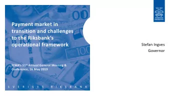 Payment market in  transition and challenges  to the Riksbanks  operational framework  Stefan