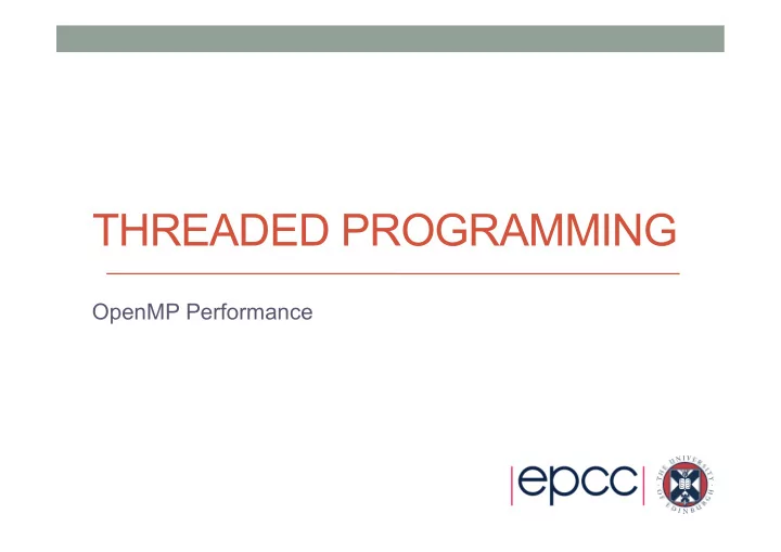 threaded programming openmp performance 2 a common