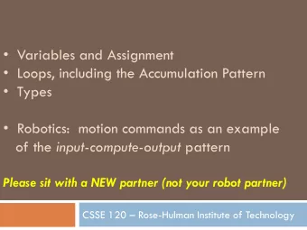 of the input-compute-output pattern  Please sit with a NEW partner (not your robot partner) CSSE