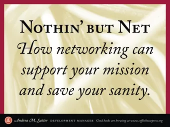 COFFEE HOUSE PRESS:  Or, why is it a nonprofit  publisher?  NETWORKING:  How can networking support