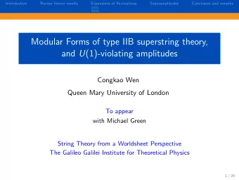 Modular Forms of type IIB superstring theory, and U (1)-violating amplitudes  Congkao Wen  Queen