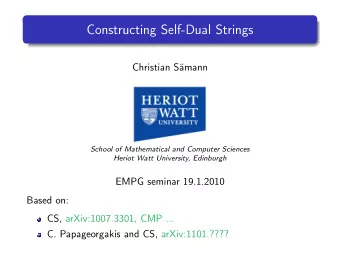 Constructing Self-Dual Strings  Christian Smann  School of Mathematical and Computer Sciences