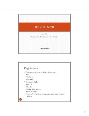 CEE/EHS 597B  Class #8:  Regulations, Sampling and Reporting  Dave Reckhow  Regulations