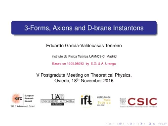 3-Forms, Axions and D-brane Instantons  Eduardo Garc  a-Valdecasas Tenreiro  Instituto de F