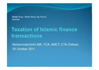 Mohammed Amin MA, FCA, AMCT, CTA (Fellow).  20 October 2011  Disclaimer  Taxation is a complex