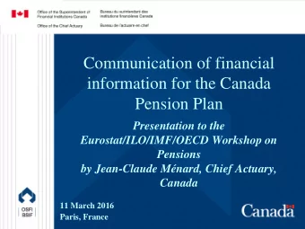 Communication of financial  information for the Canada  Pension Plan  Presentation to the