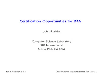 Certification Opportunities for IMA  John Rushby  Computer Science Laboratory  SRI International