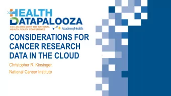 DATA IN THE CLOUD  Christopher R. Kinsinger,  National Cancer Institute  Outline  Introduction