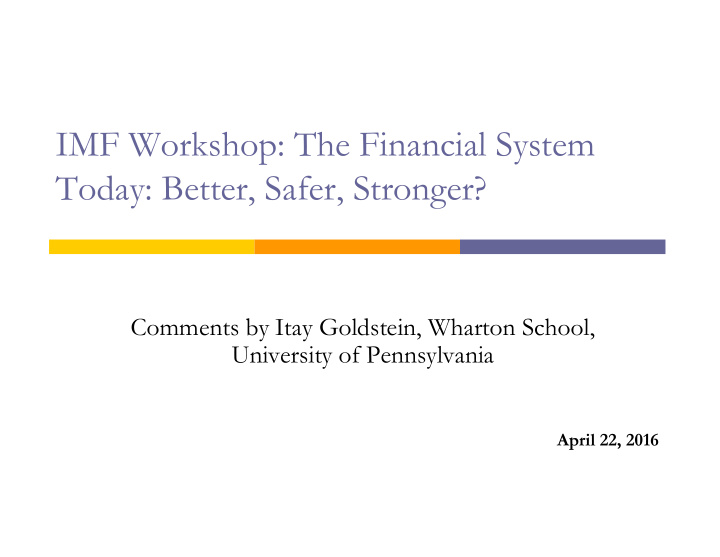 imf workshop the financial system today better safer