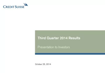 Third Quarter 2014 Results  Presentation to Investors  October 23, 2014  Disclaimer  Cautionary