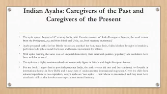 Indian Ayahs: Caregivers of  the Past and  Caregivers of  the Present The ayah system began in 18
