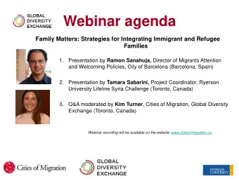 Webinar agenda  Family Matters: Strategies for Integrating Immigrant and Refugee  Families  1.