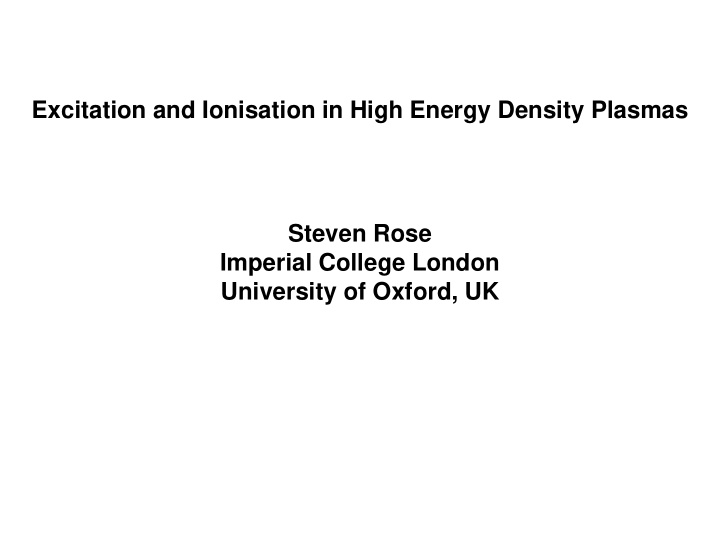 excitation and ionisation in high energy density plasmas