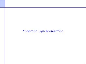 Condition Synchronization  1  Synchronization  Now that you have seen locks, is that all there is?