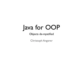 Java for OOP  Objects de-mystified  Christoph Angerer  Java  Virtual Machine  VM  Heap  Program