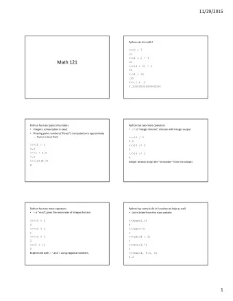 Math 121  10  &gt;&gt;&gt;(4 + 2) * 3  18  &gt;&gt;&gt;4 / 16  .25  &gt;&gt;&gt;.1 + .2