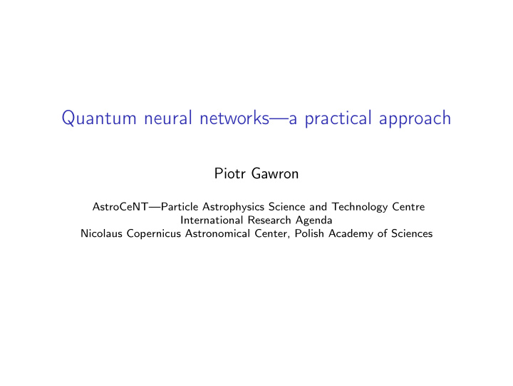 quantum neural networks a practical approach