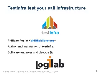 Testinfra test your salt infrastructure  Philippe Pepiot &lt;phil@philpep.org&gt;  Author and