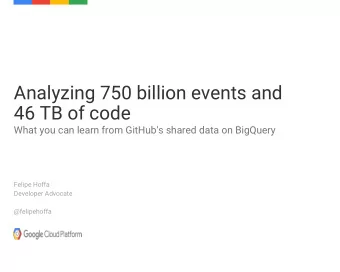 Analyzing 750 billion events and  46 TB of code  What you can learn from GitHub's shared data on
