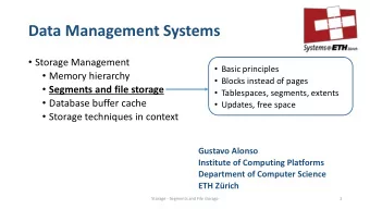 Data Management Systems  Storage Management  Basic principles  Memory hierarchy  Blocks