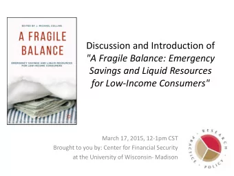 Discussion and Introduction of  &quot;A Fragile Balance: Emergency  Savings and Liquid Resources