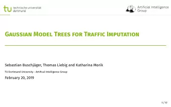 Gaussian Model Trees for Traffic Imputation  Sebastian Buschjger, Thomas Liebig and Katharina