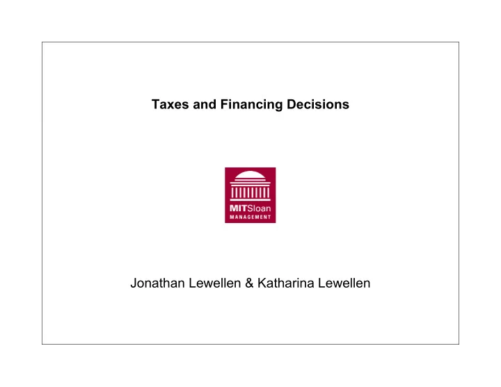 taxes and financing decisions jonathan lewellen katharina
